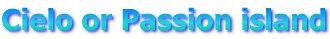 Cielo or Passion island